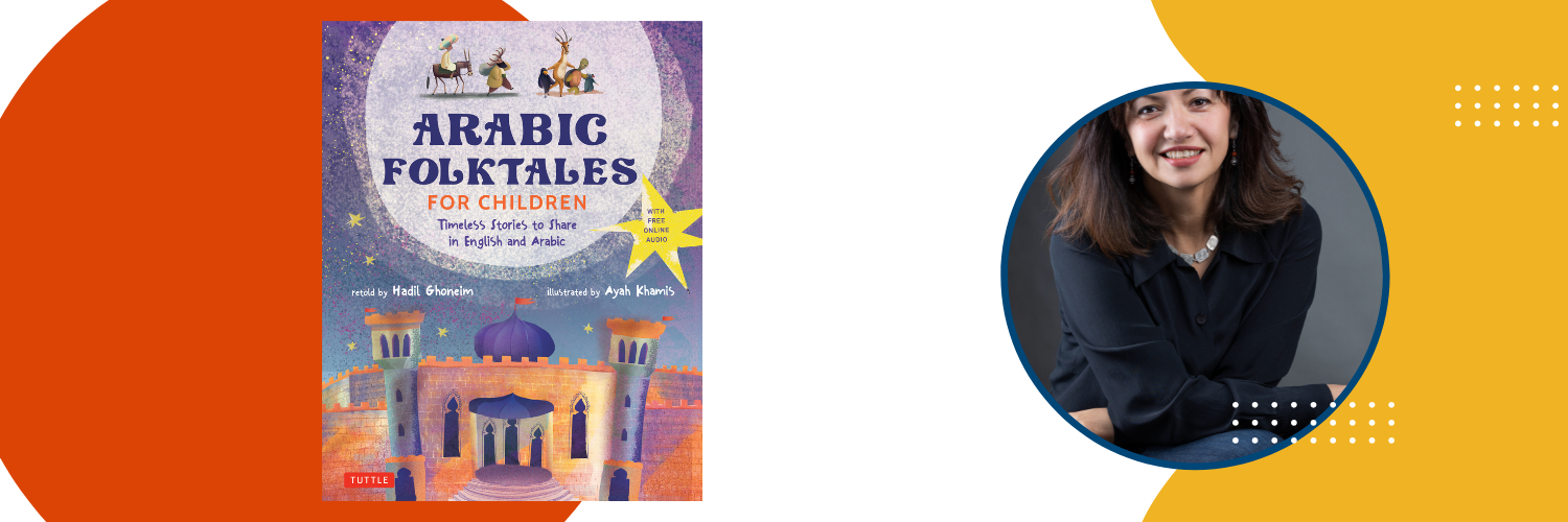 Arabic Folktales with Author Hadil Ghoneim